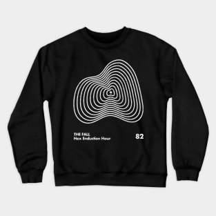 The Fall / Hex Enduction Hour / Minimal Graphic Design Tribute Crewneck Sweatshirt